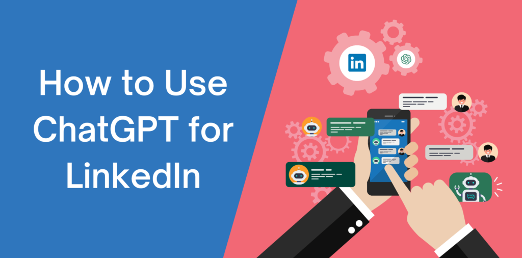 How to Use ChatGPT for LinkedIn